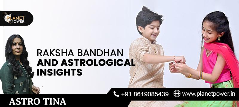 Raksha Bandhan and Astrological Insights by Astro Vastu expert Tina (Mumbai)