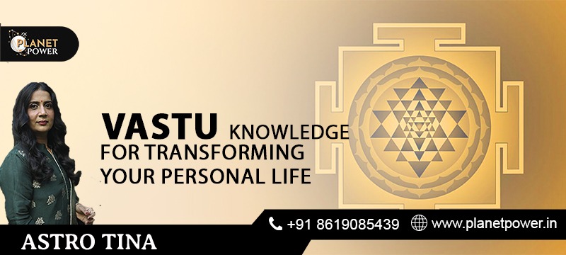Vastu Knowledge for Transforming your Personal life