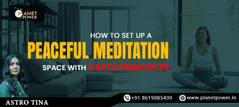 How to Set Up a Peaceful Meditation Space with Vastu Principles
