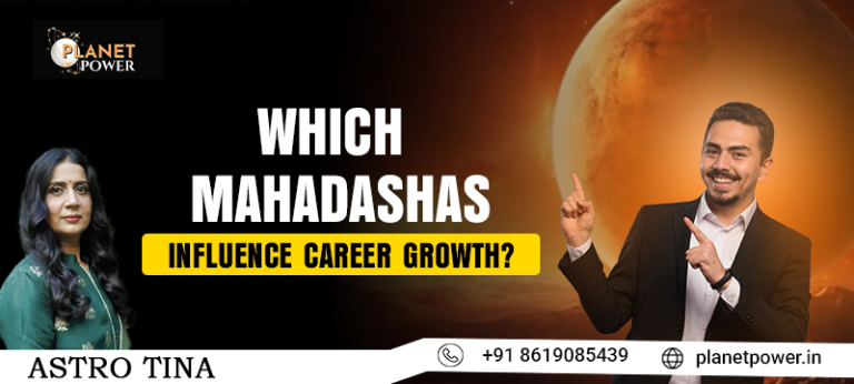 Which Mahadashas Influence Career Growth?