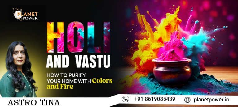 Holi and Vastu: How to Purify Your Home with Colors and Fire