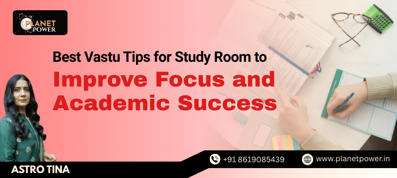 Best Vastu Tips for Study Room
