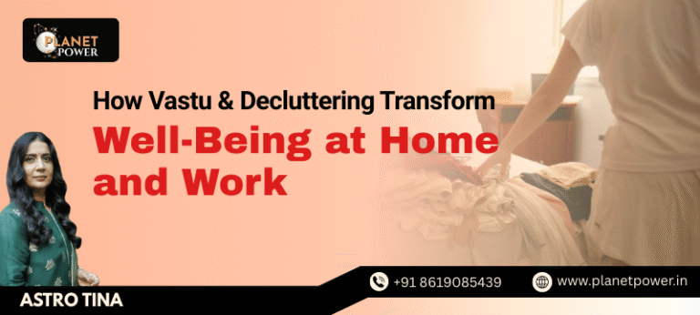 How Vastu & Decluttering Transform Well-Being at Home and Work