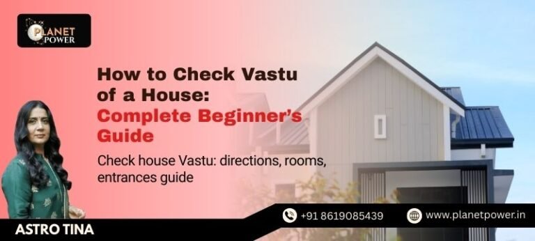 How to Check the Vastu of a House: Complete Guide for Beginners